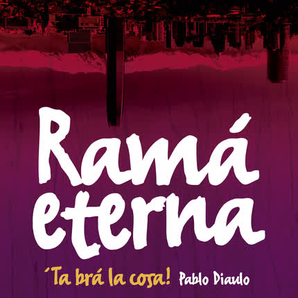 PABLO DIAULO: Ramá Eterna