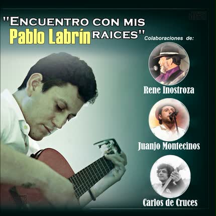PABLO LABRIN: Encuentro con mis Raices