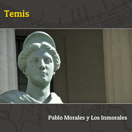 PABLO MORALES Y LOS INMORALES: Temis