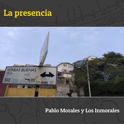 PABLO MORALES Y LOS INMORALES: La Presencia