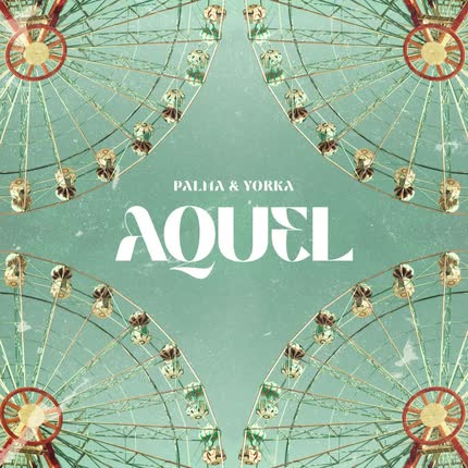 PALMA & YORKA: Aquel