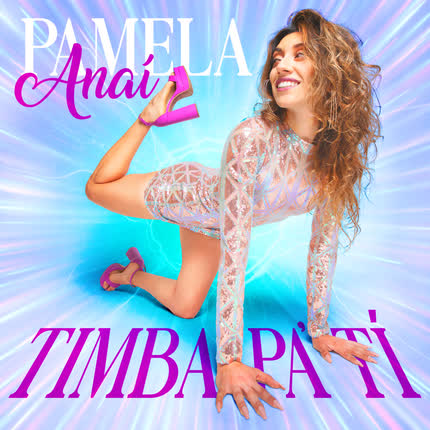PAMELA ANAI: Timba pa´ Ti