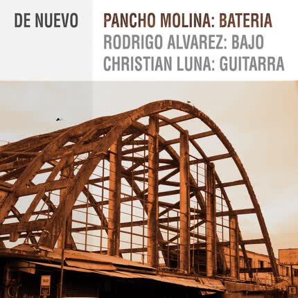PANCHO MOLINA, RODRIGO ALVAREZ VIDAL & CHRISTIAN LUNA: De Nuevo