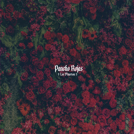 PANCHO ROJAS: Los Muertos
