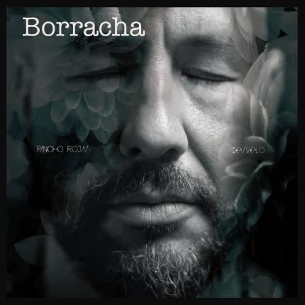 PANCHO ROJAS: Borracha