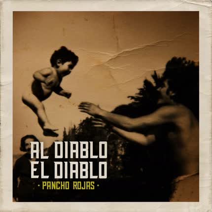 PANCHO ROJAS: Al diablo el Diablo