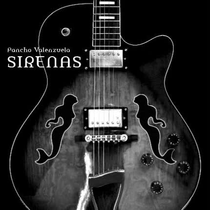PANCHO VALENZUELA: Sirenas