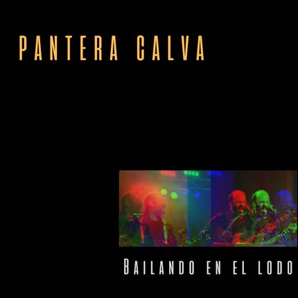 PANTERA CALVA: Bailando en el Lodo