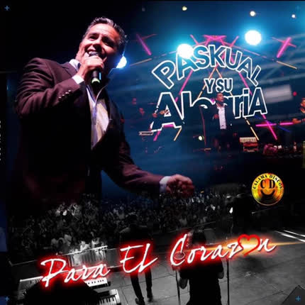 PASKUAL Y SU ALEGRIA: Para el Corazón