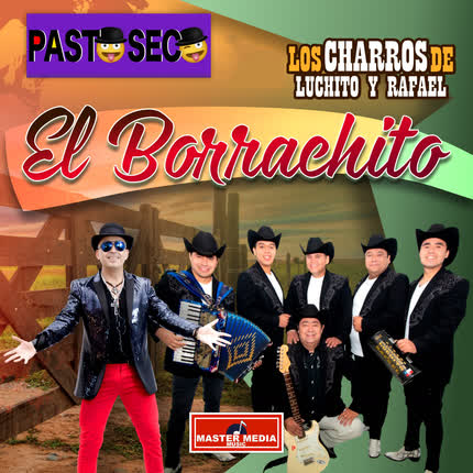 PASTO SECO & LOS CHARROS DE LUCHITO Y RAFAEL: El Borrachito