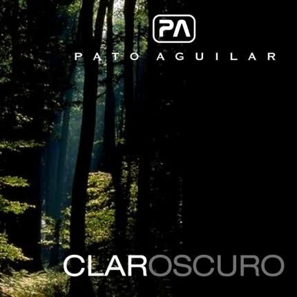 PATO AGUILAR: Claroscuro