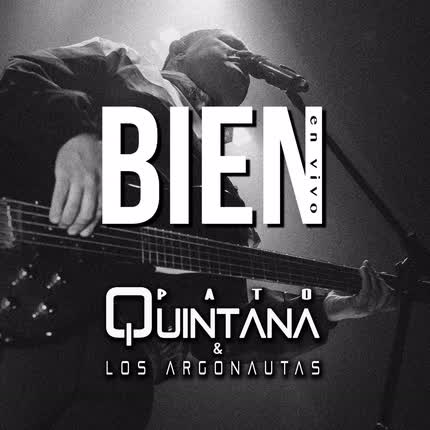 PATO QUINTANA: Bien (En Vivo)