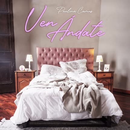 PAULINA CAMUS: Ven Ándate