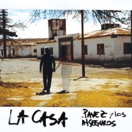PAVEZ Y LOS INSEGUROS: La Casa