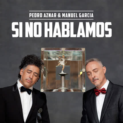 PEDRO AZNAR & MANUEL GARCIA: Si No Hablamos
