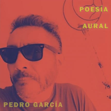 PEDRO GARCIA: Poesía Aural (En Vivo)