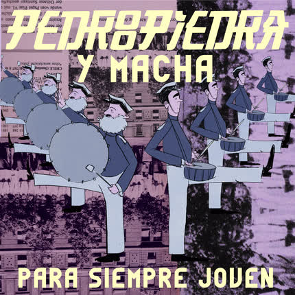 PEDROPIEDRA & MACHA: Para Siempre Joven