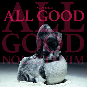 NOLASTNEIM: All good