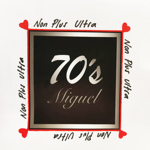 NON PLUS ULTRA: 70's Miguel