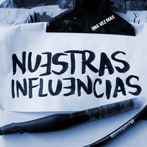 NUESTRAS INFLUENCIAS: Una Vez Más