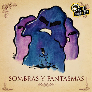 NUEZ ORQUESTA: Sombras y Fantasmas