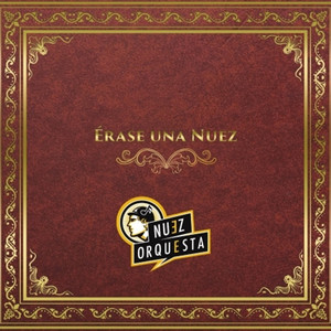 NUEZ ORQUESTA: Érase una Nuez