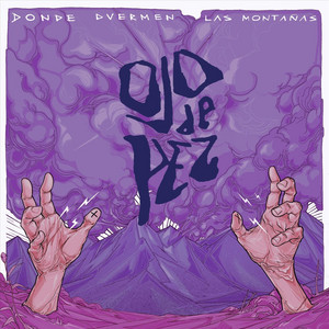 OJO DE PEZ: Donde Duermen las Montañas