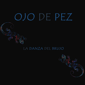 OJO DE PEZ: La Danza del Brujo