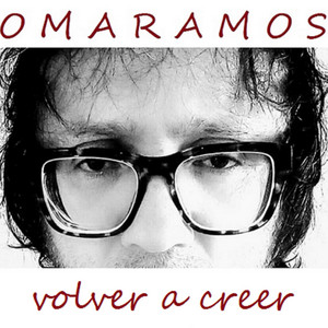 OMAR RAMOS: Volver a creer