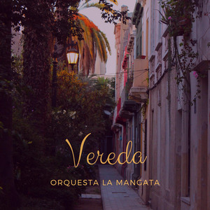 ORQUESTA LA MANGATA: Vereda