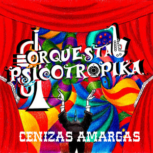 ORQUESTA PSICOTROPIKA: Cenizas Amargas