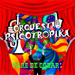ORQUESTA PSICOTROPIKA: Pare de Gozar