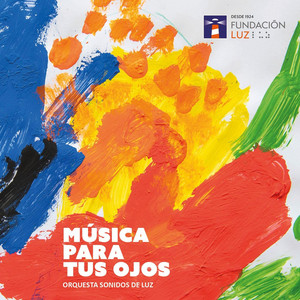 ORQUESTA SONIDOS DE LUZ: Música para Tus Ojos