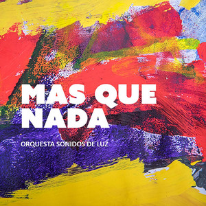 ORQUESTA SONIDOS DE LUZ: Mas Que Nada