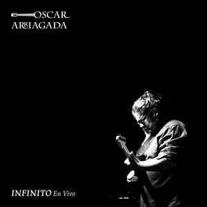 OSCAR ARRIAGADA: Infinito (En Vivo)