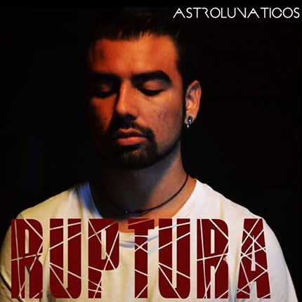 ASTROLUNATICOS: Ruptura