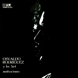 OSVALDO RODRIGUEZ: Motivaciones (Remasterizado)