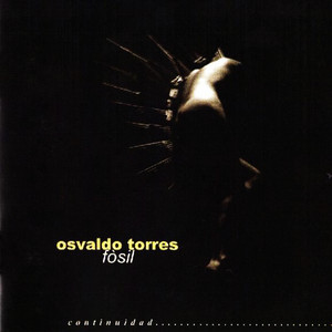 OSVALDO TORRES: Fosil