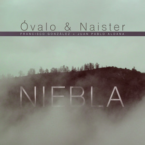 OVALO & NAISTER: Niebla