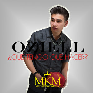 OZIELL: ¿Que Tengo Que Hacer?