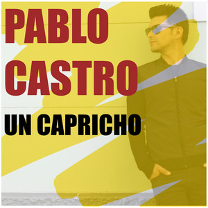 PABLO CASTRO: Un Capricho