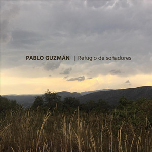 PABLO GUZMAN: Refugio de Soñadores