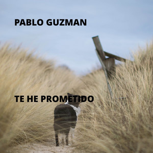 PABLO GUZMAN: Te He Prometido
