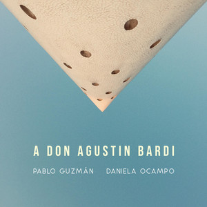 PABLO GUZMAN: A Don Agustín Bardi