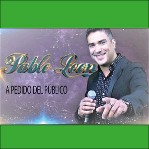 PABLO LEON: A Pedido del Público