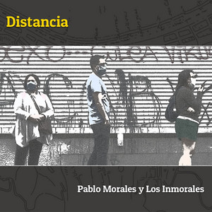 PABLO MORALES Y LOS INMORALES: Distancia