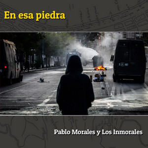 PABLO MORALES Y LOS INMORALES: En Esa Piedra