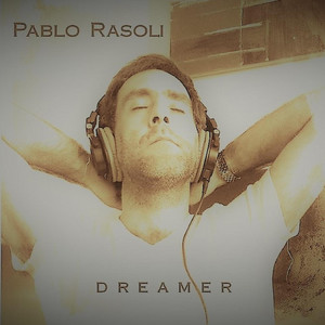PABLO RASOLI: Dreamer