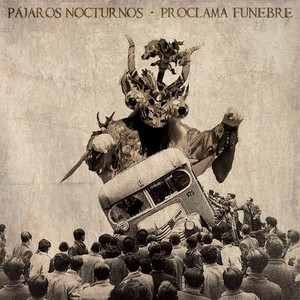 PAJAROS NOCTURNOS: Proclama Fúnebre