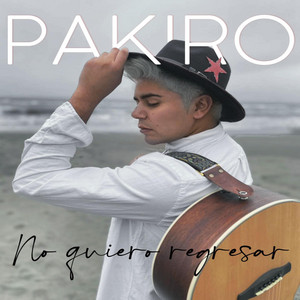 PAKIRO: No Quiero Regresar